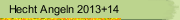 Hecht Angeln 2013+14